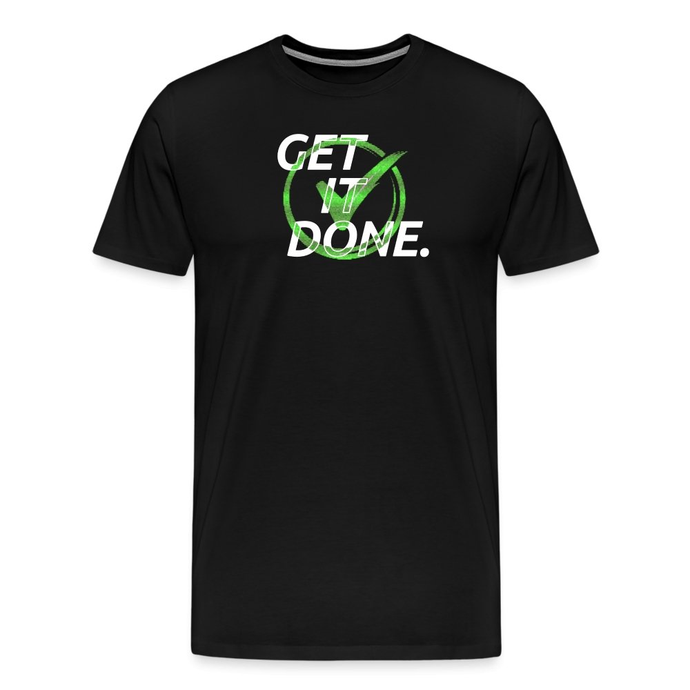 Get It Done T-Shirt - Motivational and Inspirational Fitness & casual Apparel for Men - Fitness Fam Apparel
