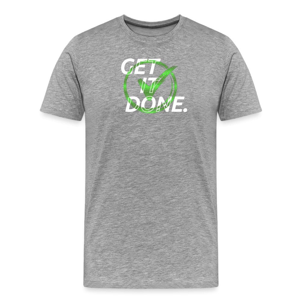 Get It Done T-Shirt - Motivational and Inspirational Fitness & casual Apparel for Men - Fitness Fam Apparel