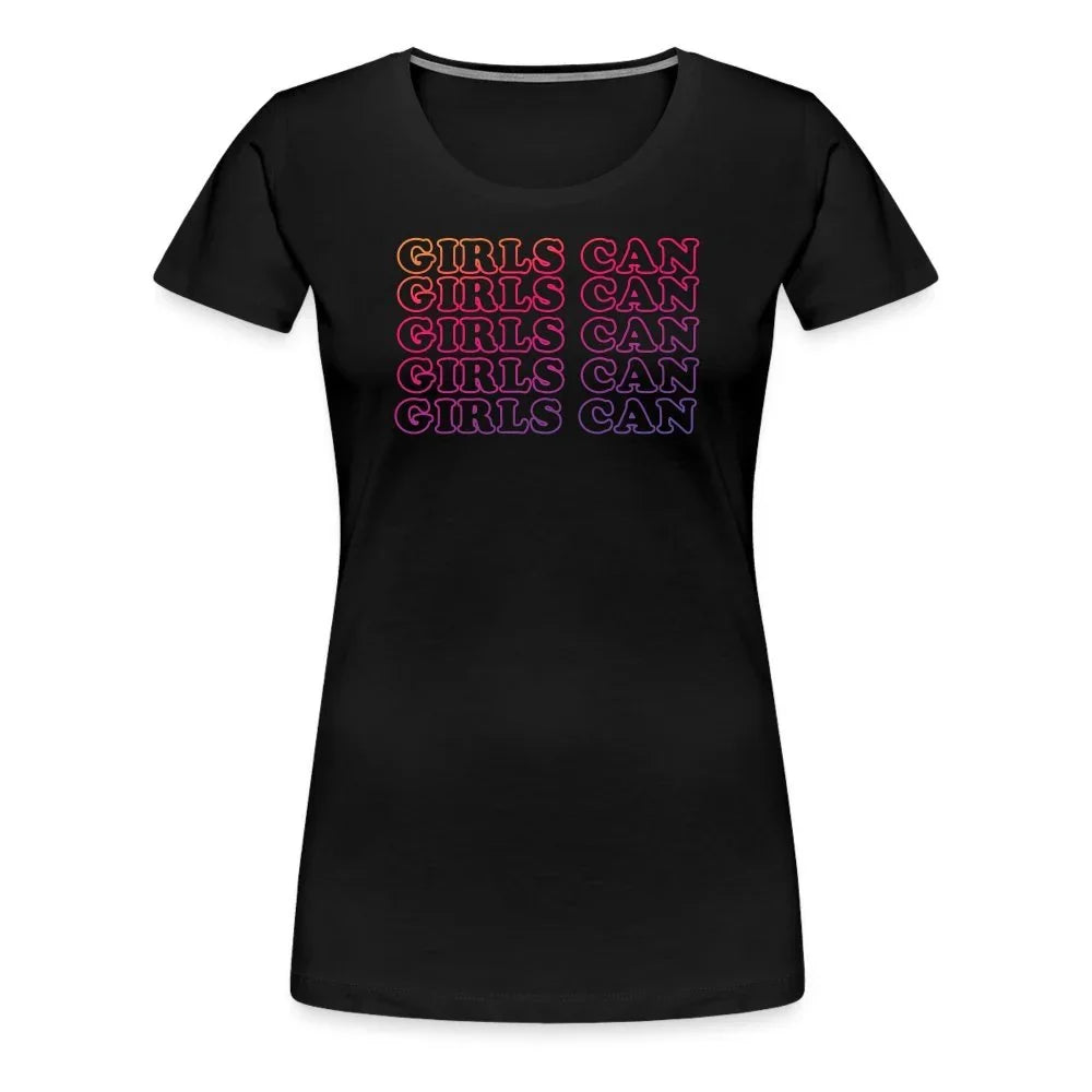 Motivational Girls Can Women's Premium T-Shirt - Inspirational Fitness Fam Apparel - Fitness Fam Apparel
