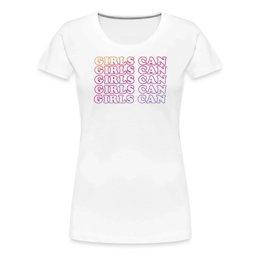 Motivational Girls Can Women's Premium T-Shirt - Inspirational Fitness Fam Apparel - Fitness Fam Apparel