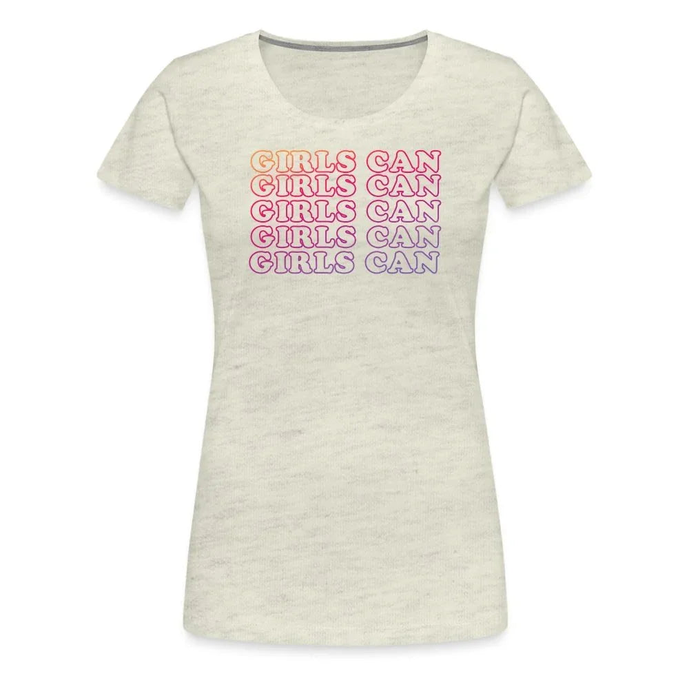 Motivational Girls Can Women's Premium T-Shirt - Inspirational Fitness Fam Apparel - Fitness Fam Apparel