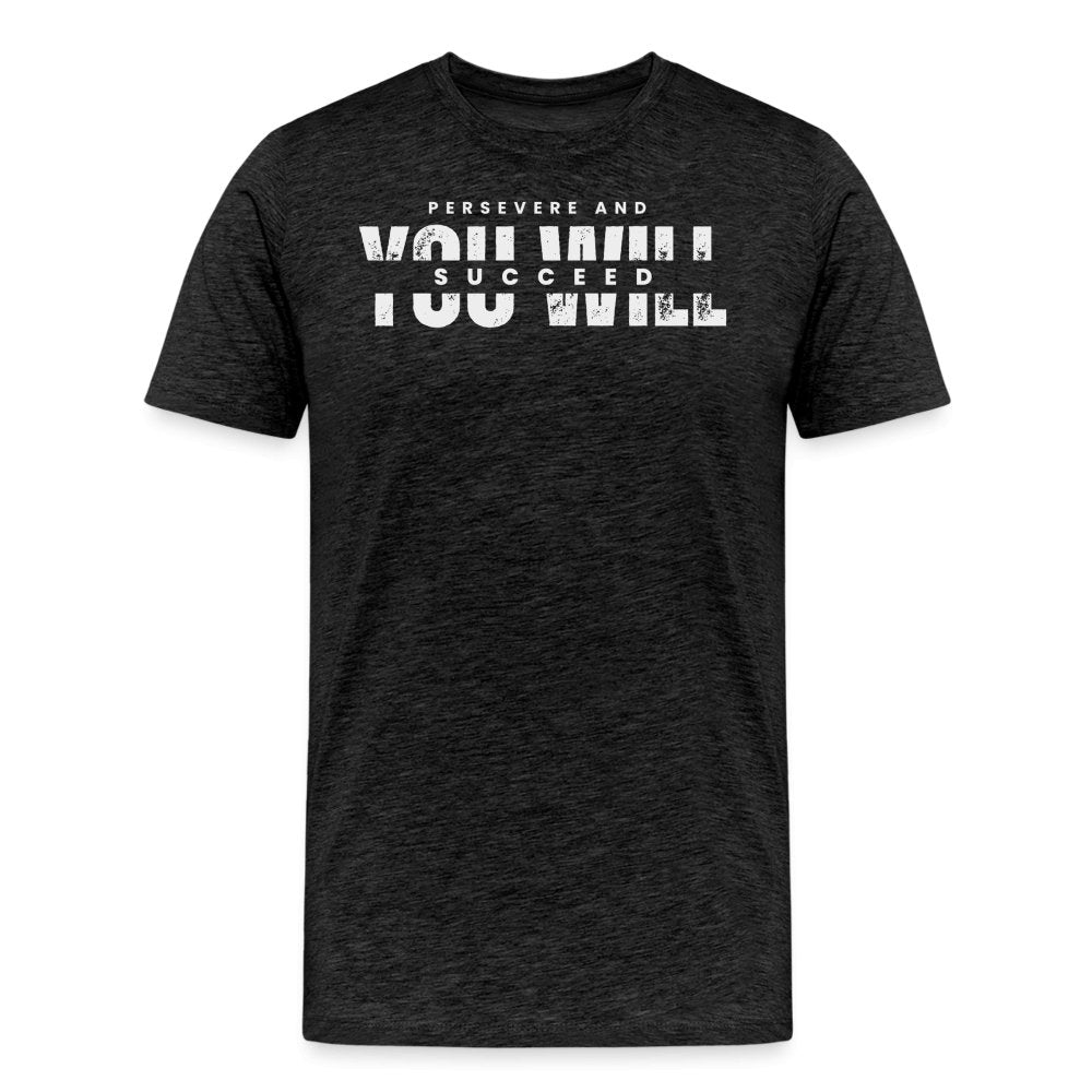 Persevere and you will Succeed Motivational Graphic T-shirt - Fitness Fam Apparel