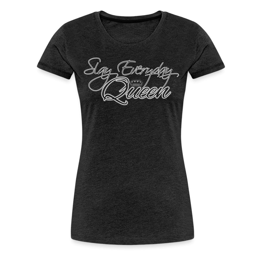 Slay Everyday Queen Women's Graphic Tee - Fitness Fam Apparel