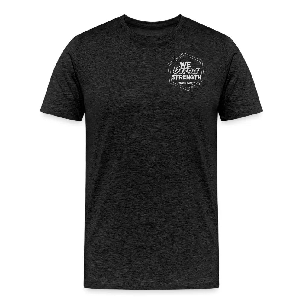 We Define Strength Men's Premium T-Shirt - Fitness Fam Apparel